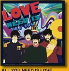 ALL YOU NEED IS LOVE